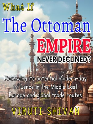 cover image of What If the Ottoman Empire Never Declined?